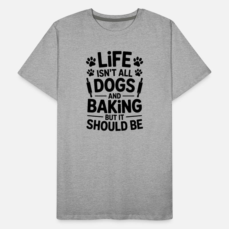Backen Spruch Hunde Lustiges Backen Geschenk Männer Premium Bio T-Shirt