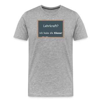 Lehrkraft? Ich habe die Klasse! - Männer Premium Bio T-Shirt - Grau meliert - Vorne - Damien (186cm)