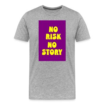 No Risk No Story – Live bravely, be real - Men's Premium Organic T-Shirt - heather grey - Front - Damien (186cm)