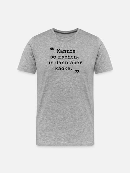 Ruhr area Ruhrpott dialect Kannze so machen - Men's Premium Organic T-Shirt - heather grey