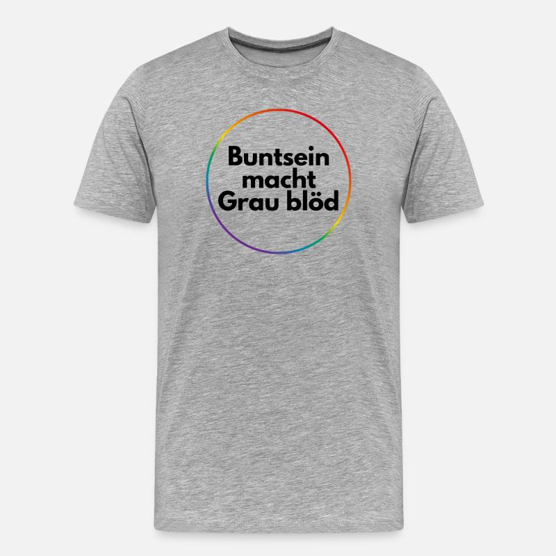 Buntsein macht grau blöd - Männer Premium Bio T-Shirt - Grau meliert