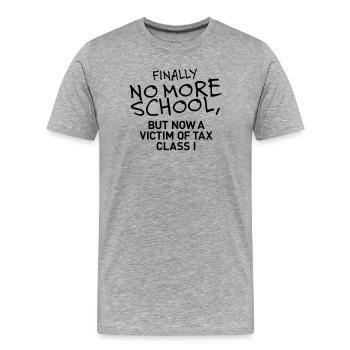 Finally no more school - Men's Premium Organic T-Shirt - heather grey - Front - Damien (186cm)