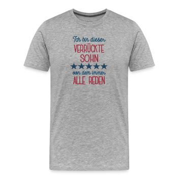 I'm this crazy son birthday sons - Men's Premium Organic T-Shirt - heather grey - Front - Damien (186cm)