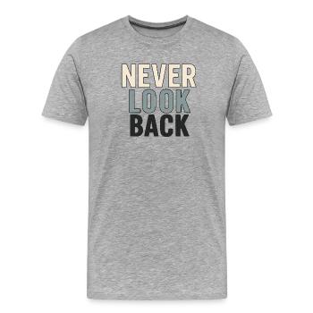 Ne regardez jamais en arrière - T-shirt bio Premium Homme - gris chiné - Devant - Damien (186cm)