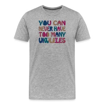 You can never have too many Ukuleles - Männer Premium Bio T-Shirt - Grau meliert - Vorne - Damien (186cm)