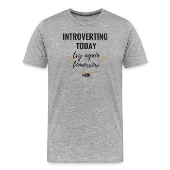 Heute introvertiert, morgen wieder versuchen. - Männer Premium Bio T-Shirt - Grau meliert - Vorne - Damien (186cm)