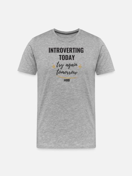 Introverting Today, Try Again Tomorrow. - Men's Premium Organic T-Shirt - heather grey