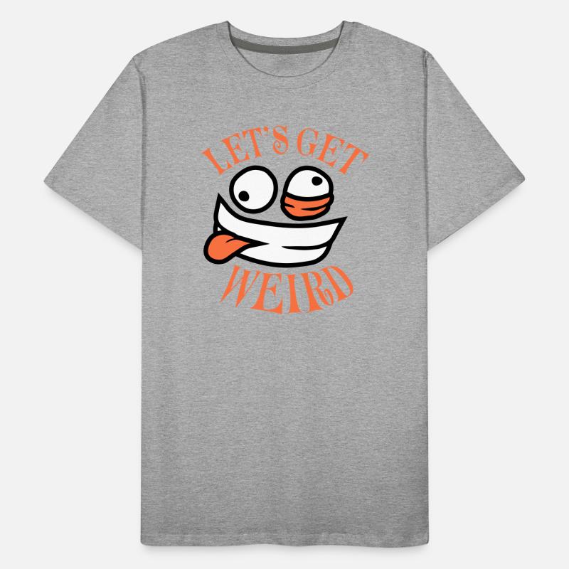 Let’s Get Weird Crazy Comic Face Madness T-shirt bio Premium Homme