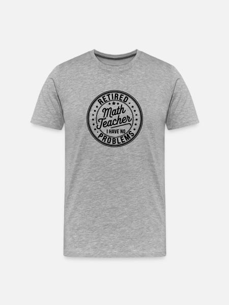 Retired Math Teacher Retirement Quote - Men's Premium Organic T-Shirt - heather grey