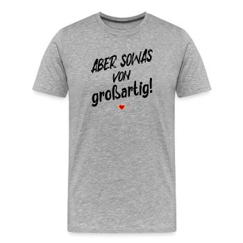 BE GREAT PRAISE SAYINGS - Men's Premium Organic T-Shirt - heather grey - Front - Damien (186cm)