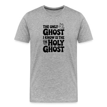 Der einzige Geist, den ich kenne, ist der Heilige Geist - Männer Premium Bio T-Shirt - Grau meliert - Vorne - Damien (186cm)