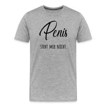 Penis steht mir nicht - Männer Premium Bio T-Shirt - Grau meliert - Vorne - Damien (186cm)