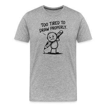 Trop fatigué pour dessiner correctement – Zu müde zum Zeichnen - T-shirt bio Premium Homme - gris chiné - Devant - Damien (186cm)