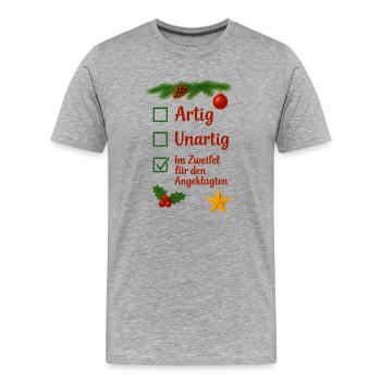 Weihnachten Artig Unartig Im Zweifel - Männer Premium Bio T-Shirt - Grau meliert - Vorne - Damien (186cm)