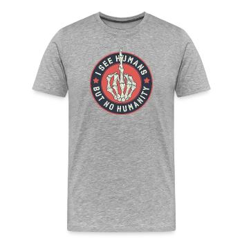 Je vois des humains mais pas d’humanité - T-shirt bio Premium Homme - gris chiné - Devant - Damien (186cm)