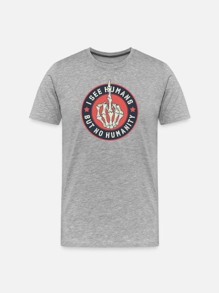 I See humans but no humanity - Men's Premium Organic T-Shirt - heather grey