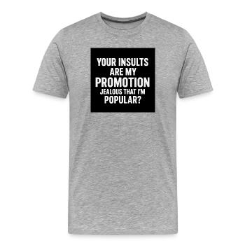 Beleidigungen treiben meinen Ruhm voran - Männer Premium Bio T-Shirt - Grau meliert - Vorne - Damien (186cm)
