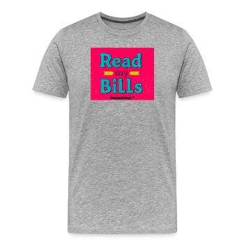 Read My Bills Neon Design - Men's Premium Organic T-Shirt - heather grey - Front - Damien (186cm)