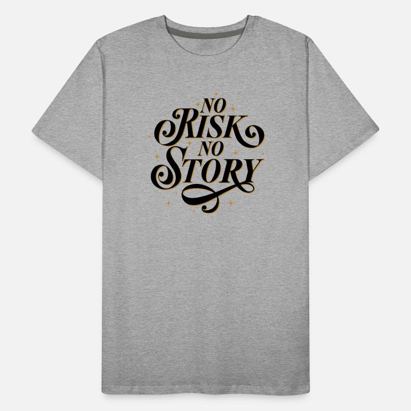 Aucun risque. Pas d’histoire. T-shirt bio Premium Homme