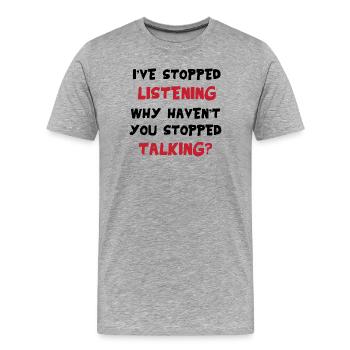 I'm not listening – sarcastic saying funny - Men's Premium Organic T-Shirt - heather grey - Front - Damien (186cm)