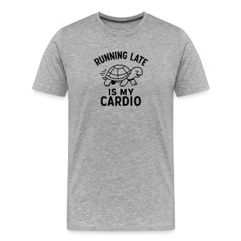 Running Late Is My Cardio - Men's Premium Organic T-Shirt - heather grey - Front - Damien (186cm)
