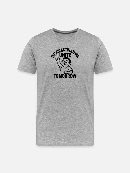 Procrastination Unite Tomorrow - Men's Premium Organic T-Shirt - heather grey