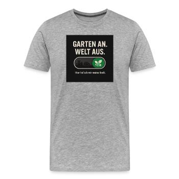 Garten an. Welt aus. Kraft der Natur - Männer Premium Bio T-Shirt - Grau meliert - Vorne - Damien (186cm)