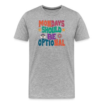 Mondays should be optional - Men's Premium Organic T-Shirt - heather grey - Front - Damien (186cm)