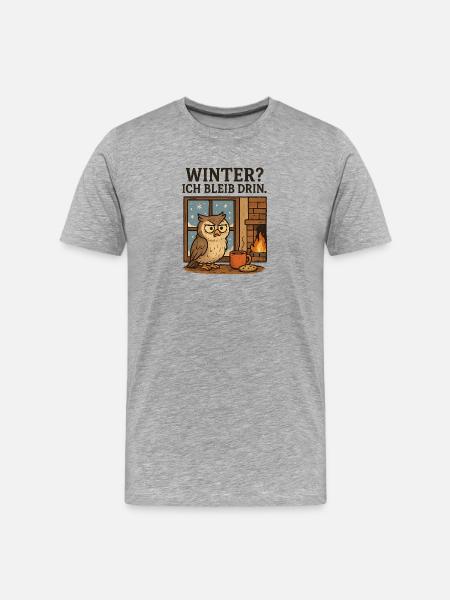 Winterstube Die Eule Bleibt Drin - Männer Premium Bio T-Shirt - Grau meliert