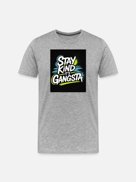 Stay Kind It's Gangsta - Men's Premium Organic T-Shirt - heather grey