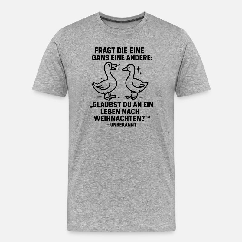 gans weihnachten witz leben danach - Männer Premium Bio T-Shirt - Grau meliert