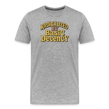 Radicalisés par la décence élémentaire - T-shirt bio Premium Homme - gris chiné - Devant - Damien (186cm)