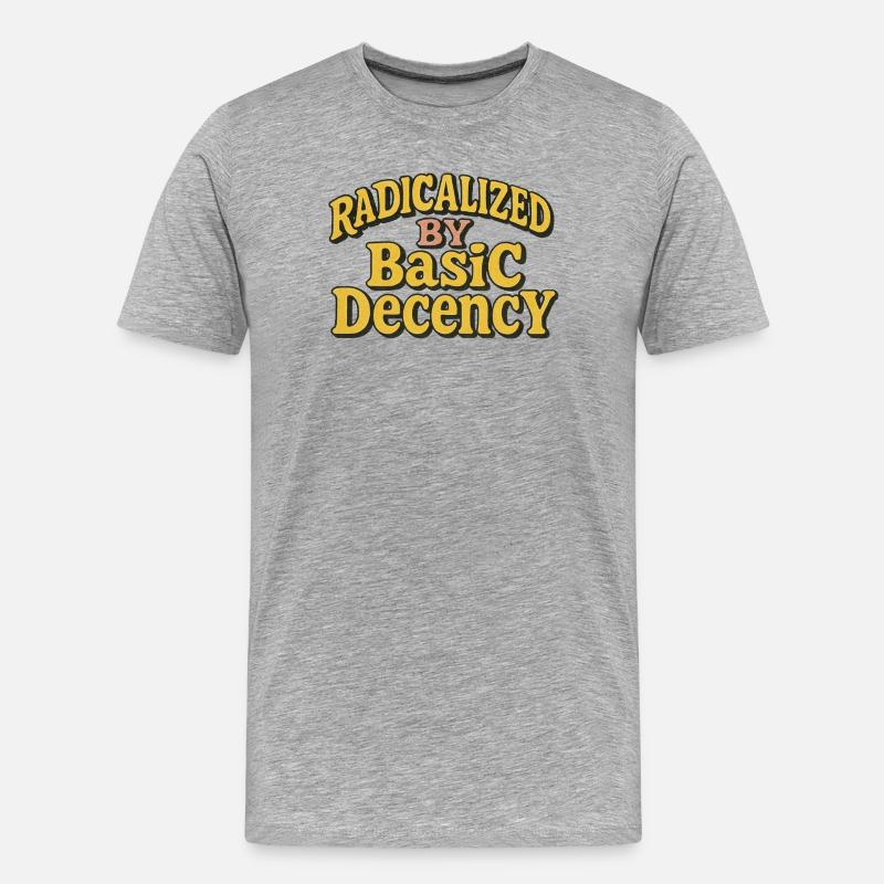 Radicalized by Basic Decency - Men's Premium Organic T-Shirt - heather grey