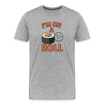 Sushi Spruch I’m On A Roll Lustiges Design - Männer Premium Bio T-Shirt - Grau meliert - Vorne - Damien (186cm)