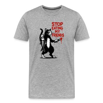 Katze Stop Eating My Friends - Männer Premium Bio T-Shirt - Grau meliert - Vorne - Damien (186cm)