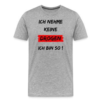 Ich nehme keine Drogen - Ich bin so - Männer Premium Bio T-Shirt - Grau meliert - Vorne - Damien (186cm)