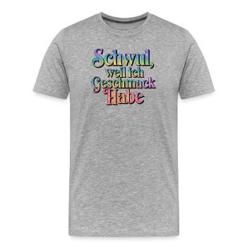  Schwul Weil Ich Geschmack Habe Regenbogen Pride - Männer Premium Bio T-Shirt - Grau meliert - Vorne - Damien (186cm)