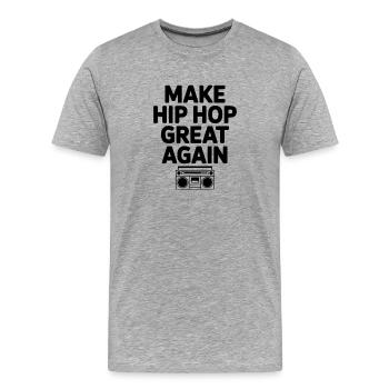 Make Hip Hop Great Again - Men's Premium Organic T-Shirt - heather grey - Front - Damien (186cm)