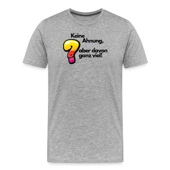 Witziger Spruch Keine Ahnung - Männer Premium Bio T-Shirt - Grau meliert - Vorne - Damien (186cm)