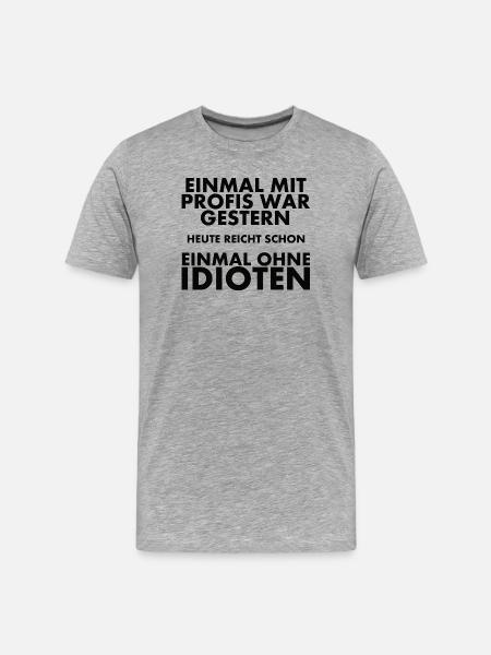Einmal Mit Profis War Gestern - Männer Premium Bio T-Shirt - Grau meliert