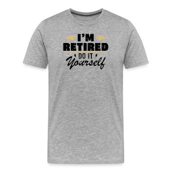 Ich bin im Ruhestand, mach es selbst. Schenk Ruhestand - Männer Premium Bio T-Shirt - Grau meliert - Vorne - Damien (186cm)