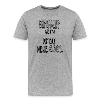 Be relaxed, cool. Saying Text - Men's Premium Organic T-Shirt - heather grey - Front - Damien (186cm)