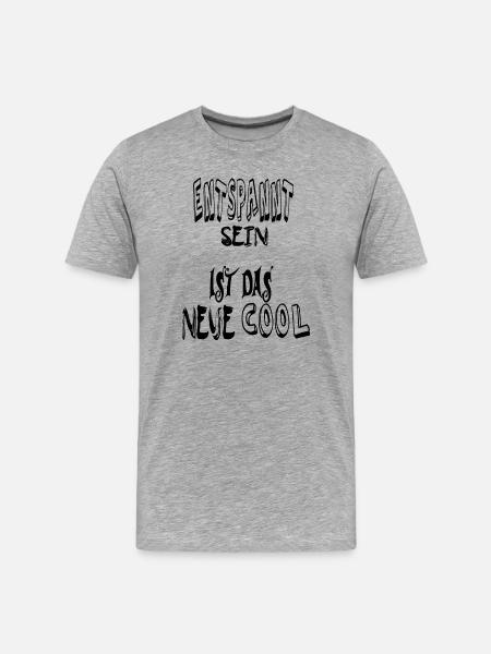 Be relaxed, cool. Saying Text - Men's Premium Organic T-Shirt - heather grey