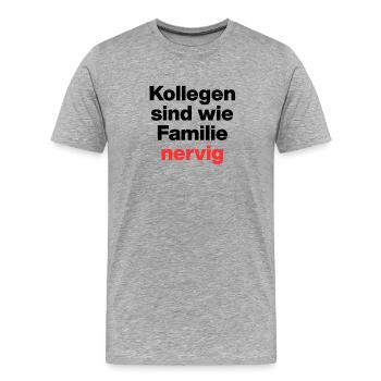 Kollegen sind wie Familie - nervig, Arbeit, Job - Männer Premium Bio T-Shirt - Grau meliert - Vorne - Damien (186cm)