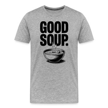 Bonne soupe, soupe drôle de mème de paroles - T-shirt bio Premium Homme - gris chiné - Devant - Damien (186cm)