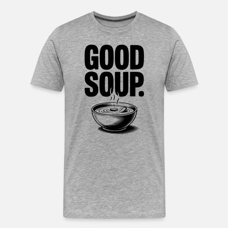 Good Soup Lustiger Suppen Spruch Meme - Männer Premium Bio T-Shirt - Grau meliert