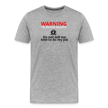 AVERTISSEMENT | Humour drôle de sécurité au travail - T-shirt bio Premium Homme - gris chiné - Devant - Damien (186cm)