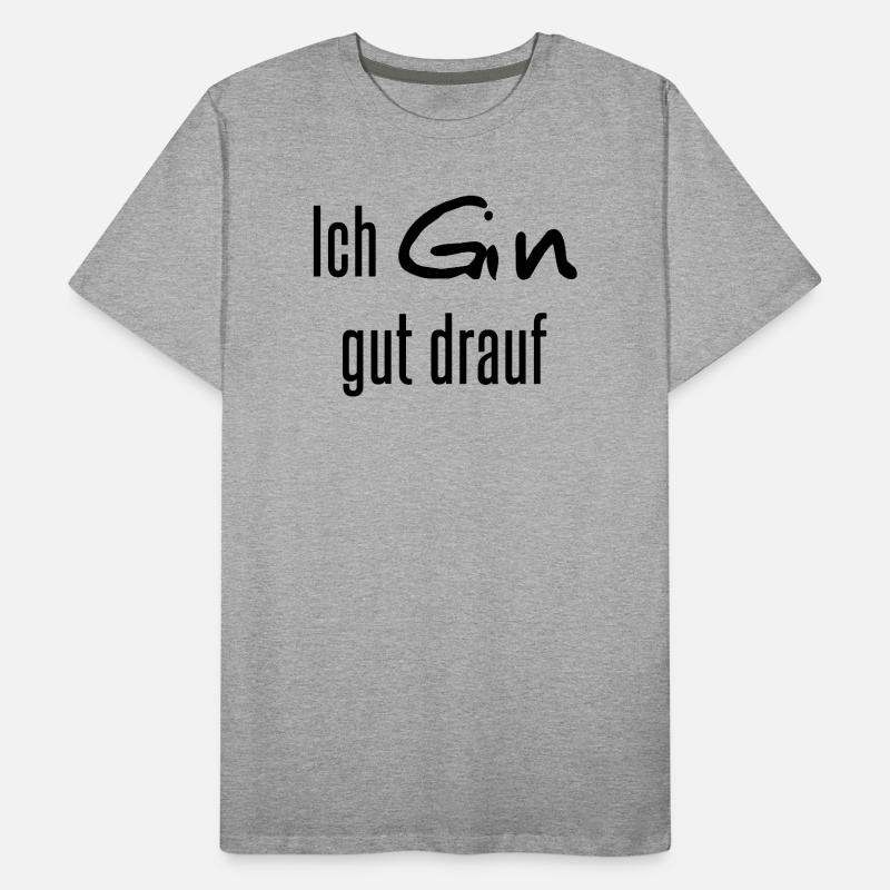 Ich Gin gut drauf Männer Premium Bio T-Shirt