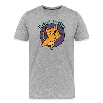 Cat Encourager: You're Doing Fine - Men's Premium Organic T-Shirt - heather grey - Front - Damien (186cm)