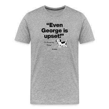 Even George Is upset, Barking Mad, Dog, Frustrated - Men's Premium Organic T-Shirt - heather grey - Front - Damien (186cm)